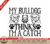 Bulldog Im a Catch SVG SVG