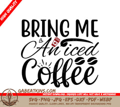 Bring Me Iced Coffee SVG SVG