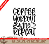 Coffee Workout Wine Repeat SVG SVG