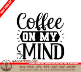 Coffee On My Mind SVG SVG