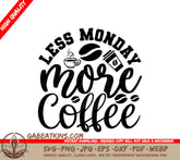 Less Monday More Coffee SVG SVG