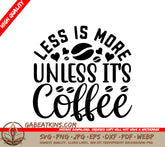 Less is More Coffee SVG SVG
