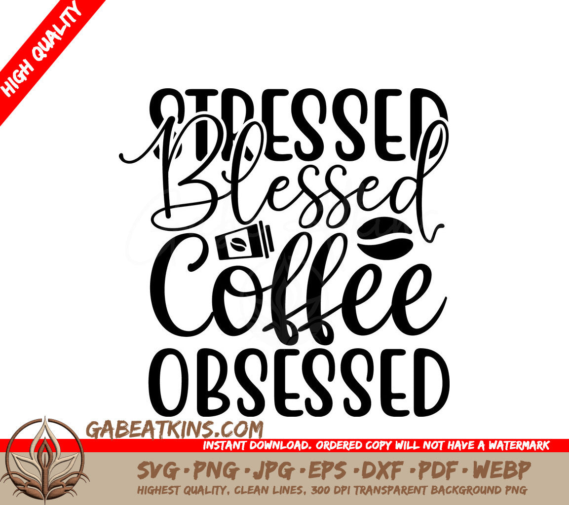 Stressed Blessed Coffee Obsessed SVG SVG