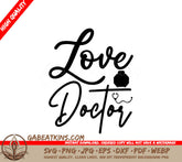Love Doctor SVG Design Design SVG