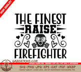 Finest Raise Firefighter SVG SVG