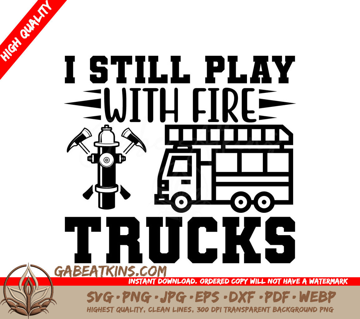 Fire Truck SVG I Still Play SVG