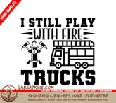 Fire Truck SVG I Still Play SVG