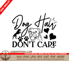Dog Hair Dont Care SVG SVG