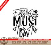 Every Dog Must Have His Day SVG SVG