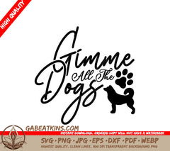 Gimme All The Dogs SVG SVG