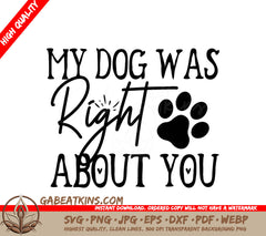 My Dog Was Right SVG SVG