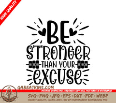 Be Stronger Than Your Excuse SVG SVG