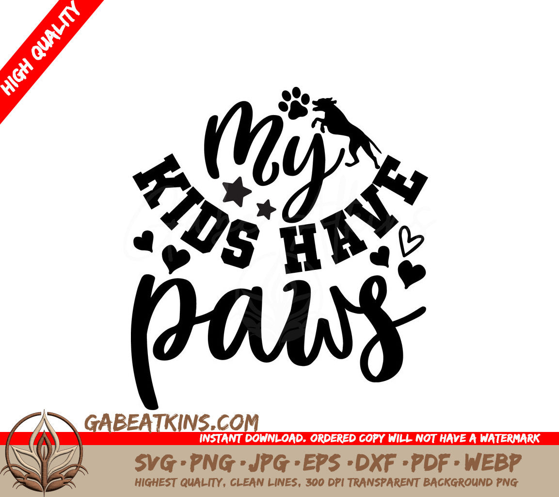 My Kids Have Paws SVG Design SVG
