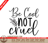 Be Cool Not Cruel SVG SVG