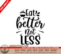 Eat Better Not Less SVG SVG