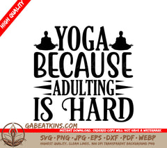 Yoga Adulting Is Hard SVG SVG
