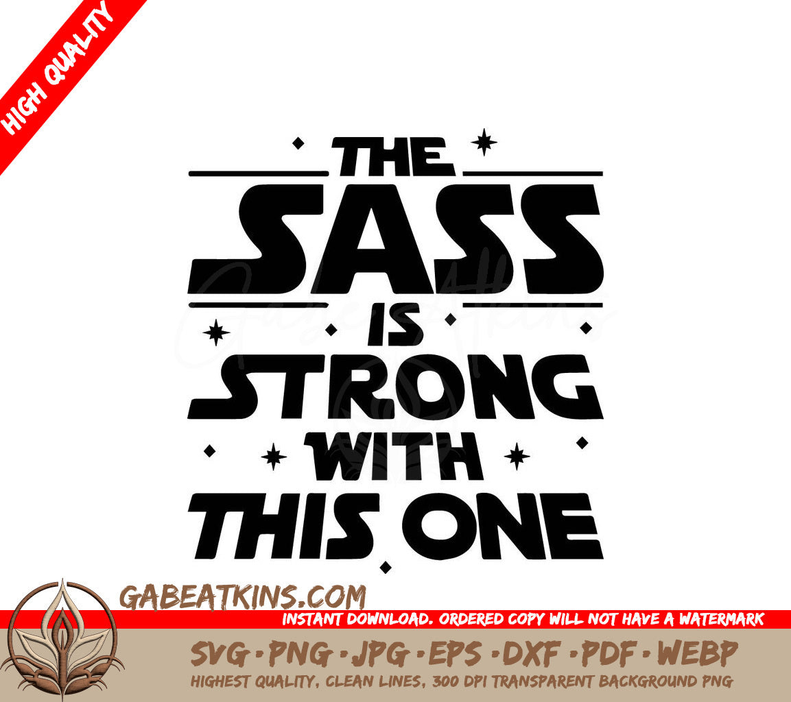 A Poster That Says The Sass Is Strong With This One SVG - The Sass is Strong with this one SVG SVG