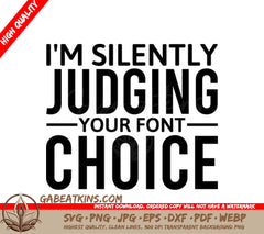 Im Silently Judging Your Font Choice SVG - Typography T-Shirt Design SVG