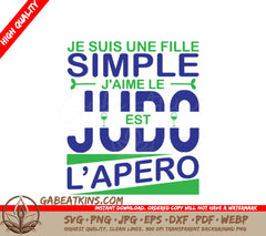 Je Suis Une Fille Simple JAime Le Judo Est LApero SVG - Typography T-Shirt Design SVG