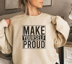 Make Yourself Proud SVG Design - Typography T-Shirt SVG