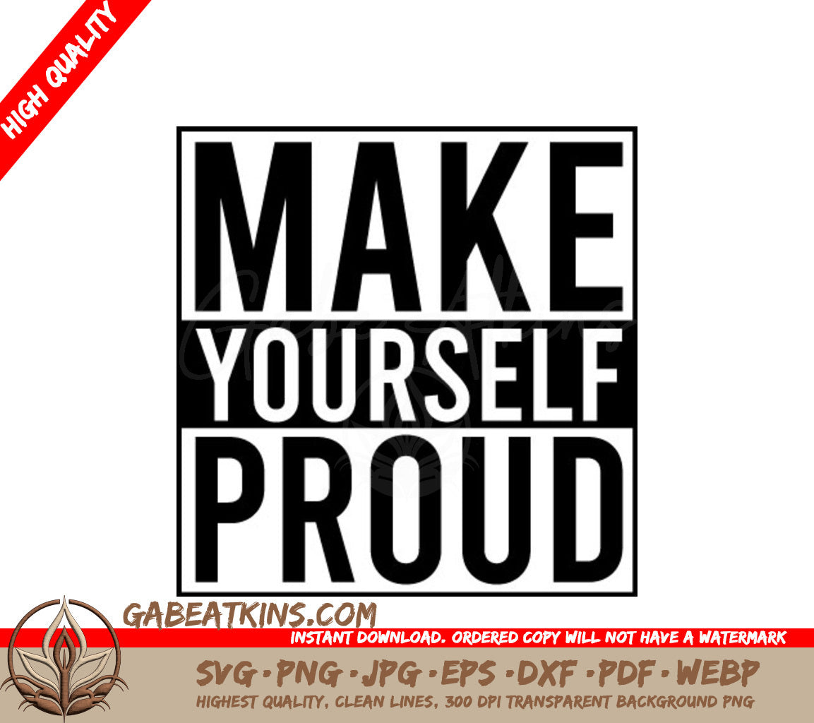 Make Yourself Proud SVG Design - Typography T-Shirt SVG