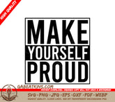 Make Yourself Proud SVG Design - Typography T-Shirt SVG