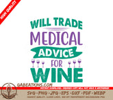 ## Will Trade Medical Advice For Wine SVG - Funny Typography T-Shirt Design SVG