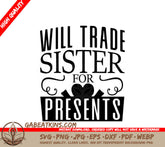 Funny Will Trade Sister For Presents SVG Design - Typography SVG