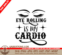 Eye Rolling Is My Cardio - SVG T-Shirt Design SVG