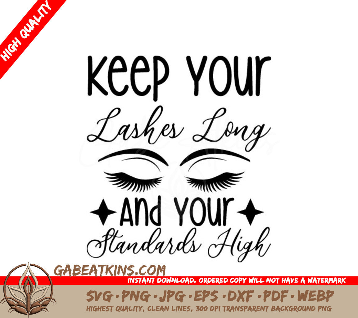 Keep Your Lashes Long & Standards High SVG - Typography T-Shirt Design SVG