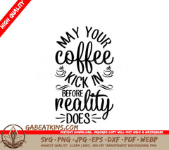 May Your Coffee Kick In SVG - Funny Typography T-Shirt Design SVG
