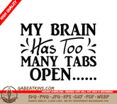 My Brain Has Too Many Tabs Open SVG -  Typography T-Shirt Design SVG