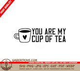You Are My Cup Of Tea SVG Design - Typography T-Shirt SVG
