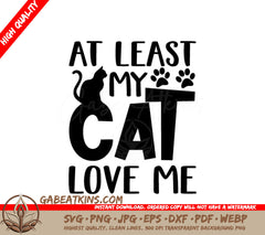 Valentines Day Cat SVG - At Least My Cat Loves Me SVG