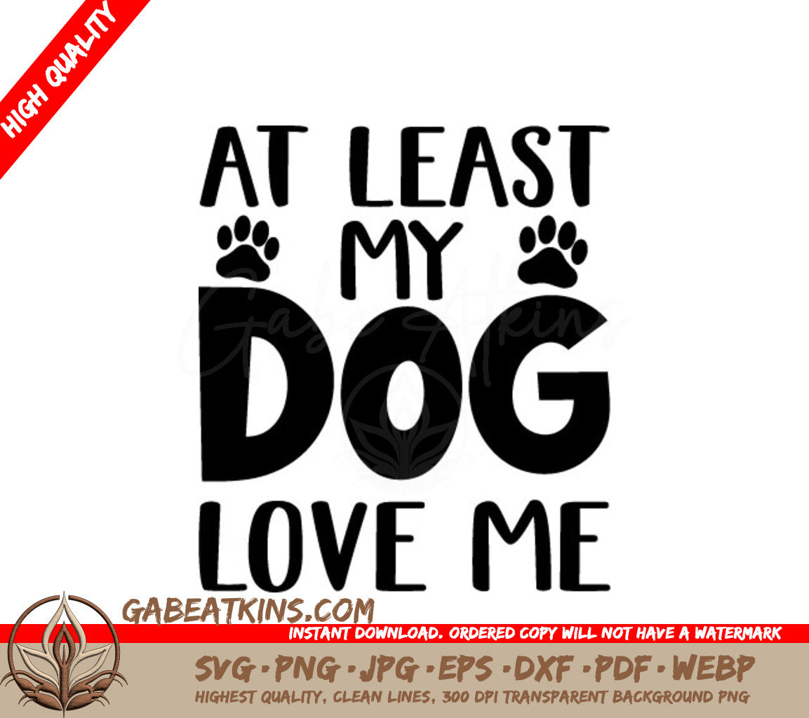 Valentines Day Dog Lover SVG - At Least My Dog Loves Me SVG
