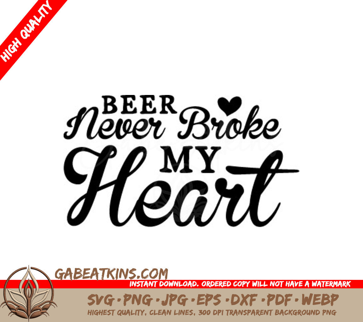 ## Beer Never Broke My Heart SVG - Valentines Sign SVG