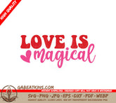 Love Is Magical Red & Pink SVG - Valentines Day T-Shirt Design SVG