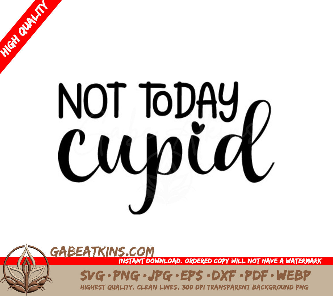 Not Today Cupid SVG Design - Valentines Day Design SVG