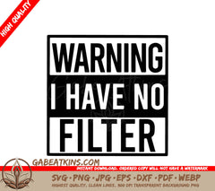 A Sign That Says Warning I Have No Filter SVG - Warning Have No Filter SVG SVG