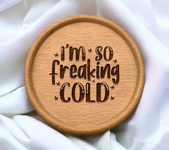 Im So Freaking Cold SVG - Winter Design - SVG