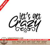 Lets Get Crazy Season - Winter SVG Design SVG
