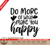Do More Of What Makes You Happy SVG - Women Empowerment SVG
