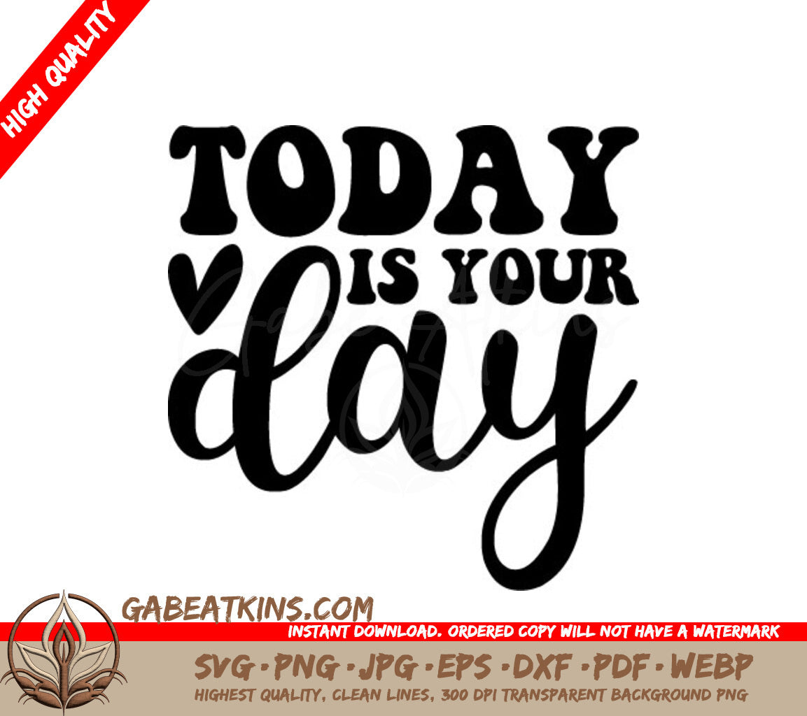 Today Is Your Day SVG - Womens Day Design SVG