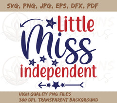 Little Miss Independent SVG For 4th of July Crafting | Also Available | PNG, DXF, JPG, PDF, WebP