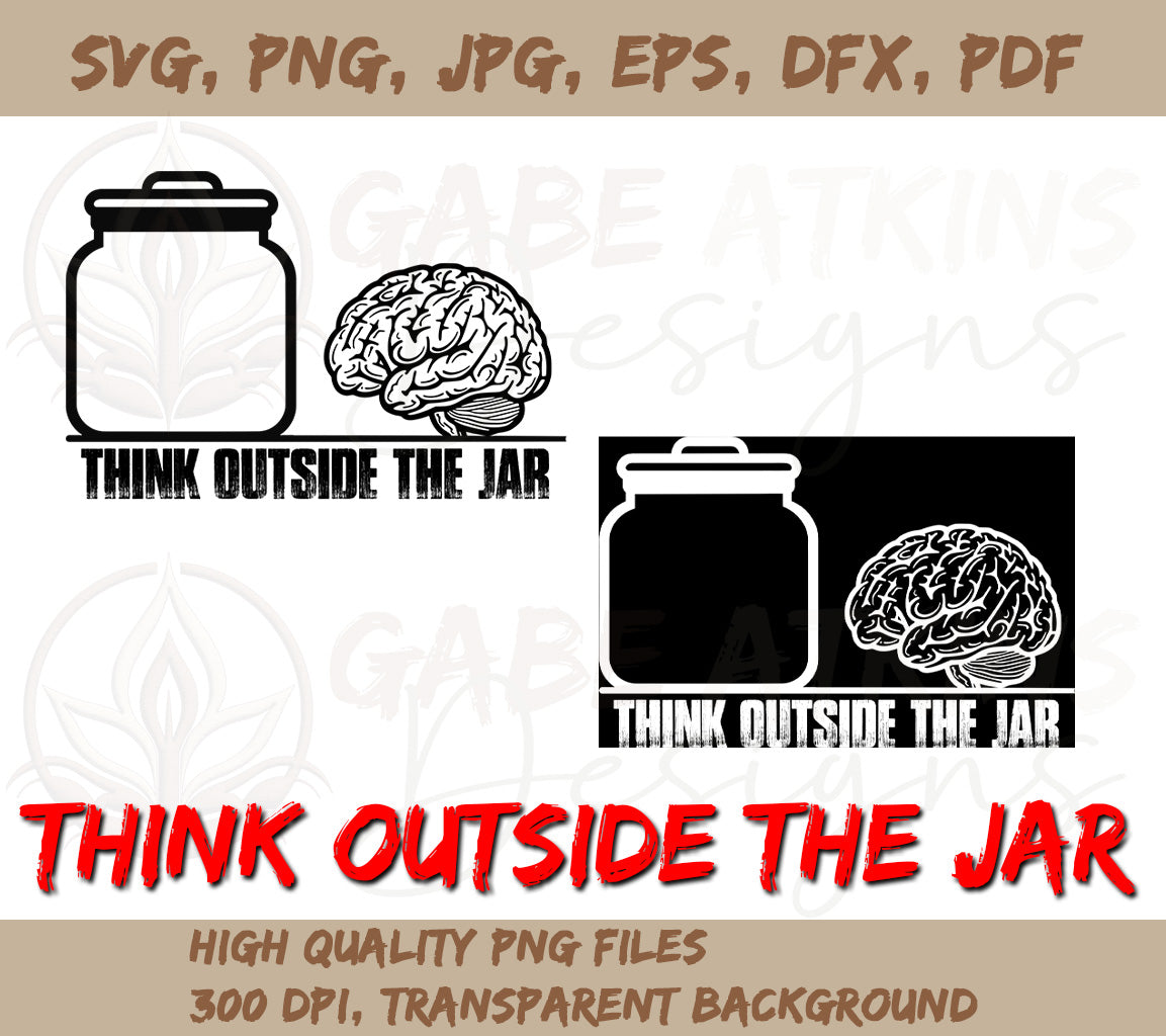Think Outside The Jar Cut Files SVG, PNG, EPS, DFX, JPG, PDF, WEBP | Jar Cut Files SVG, PNG, EPS, DFX, JPG, PDF, WEBP