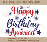 Happy Birthday America Cutting Files SVG, PNG, DXF, JPG, PDF, WebP for | Happy Birthday America Cutting Files SVG, PNG, DXF, JPG, PDF, WebP