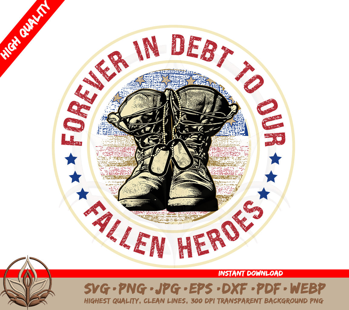 Memorial Day SVG: Forever In Debt To Our Fallen Heroes SVG - Honoring | Fallen Heroes SVG - Honoring