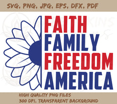 Faith, Family, Freedom America SVG for Crafting 4th of July with Silhouette and Cricut | You Get Faith Family Freedom America SVG, PNG, JPG, EPS, DXF, PDF