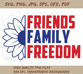 Friends and Family Freedom SVG - Perfect Crafting File for 4th of July | Family Freedom SVG - Perfect Crafting File