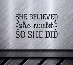 She Believed She Could So She Did - Inspirational SVG Design Bundle SVG